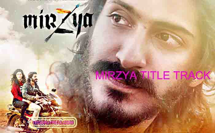 Mirzya Title Track Lyrics – Mirzya Lyrics