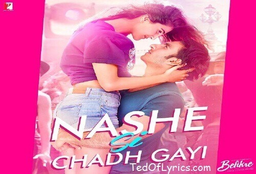 Nashe Si Chadh Gayi Lyrics