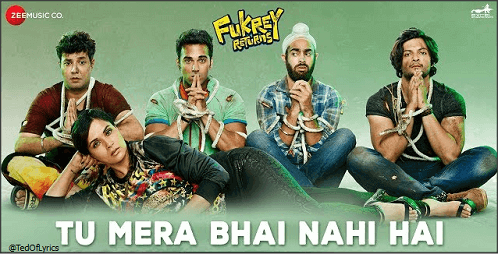 Tu-mera-bhai-nahi-nahi-Lyrics-Fukrey-Returns