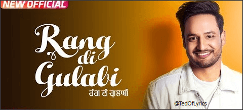 Rang-Di-Gulabi-Lyrics-Panjabi-Song-Sajjan