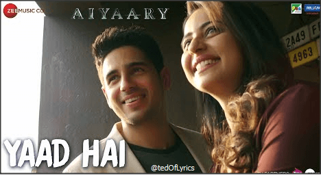 Yaad-Hai-Lyrics-Aiyaary-Ankit-Tiwary