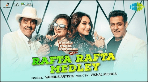 Rafta-Rafta-Medley-Lyrics-Yamla-Pagla-Deewana-Phir-Se