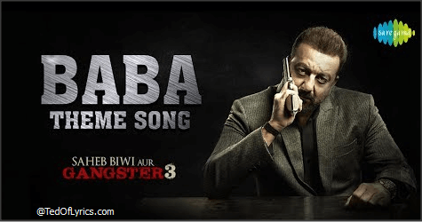 Baba-Theme-Lyrics-Saheb-Biwi-aur-Gangster-3